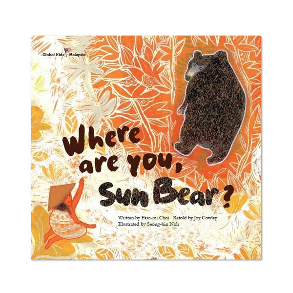 (Global Kids Storybook - Malaysia) Where Are You, Sun Bear?