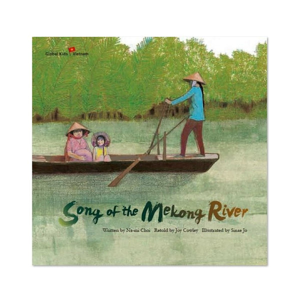 (Global Kids Storybook - Vietnam) Song of the Mekong River